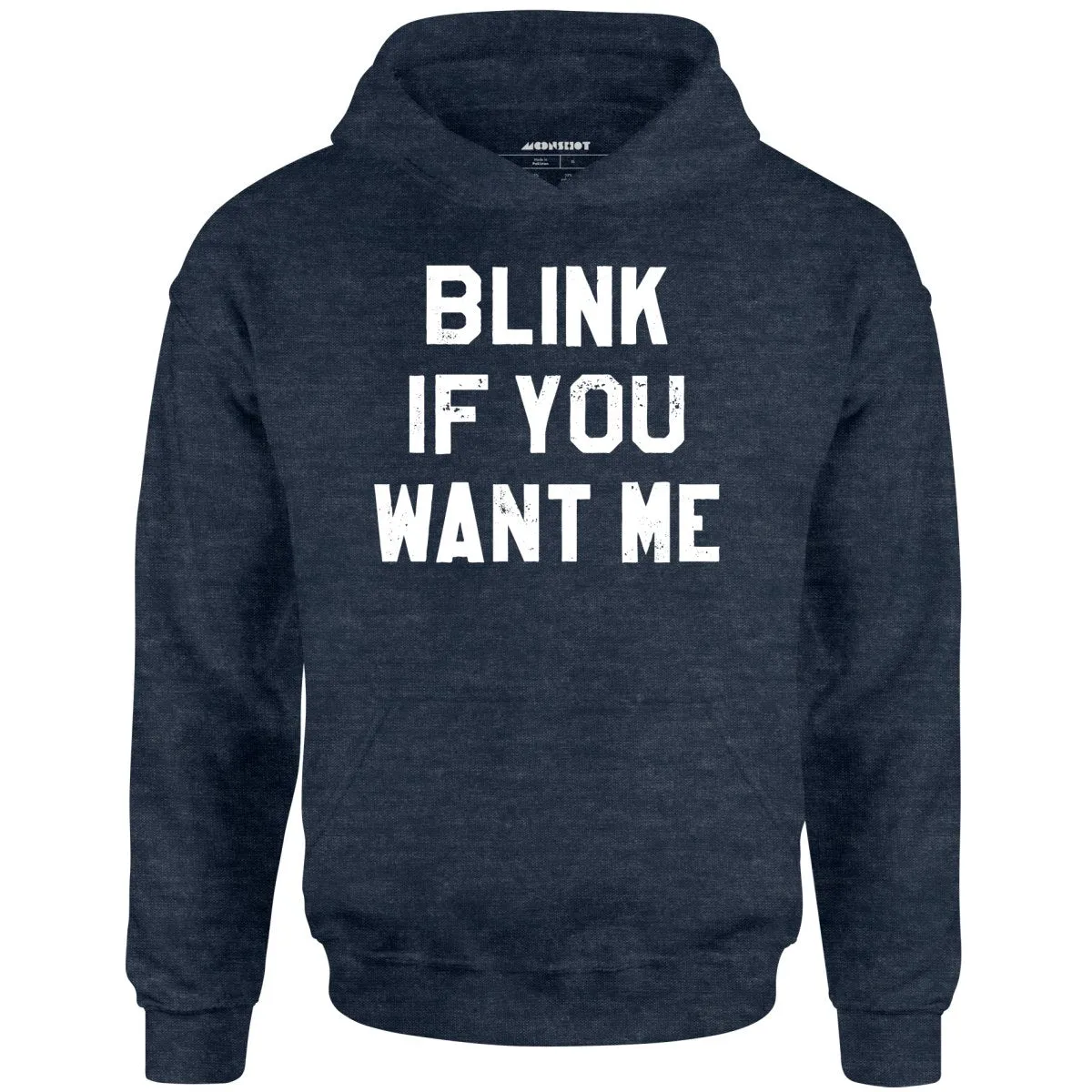 Blink If You Want Me - Unisex Hoodie