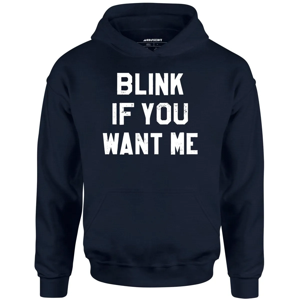 Blink If You Want Me - Unisex Hoodie