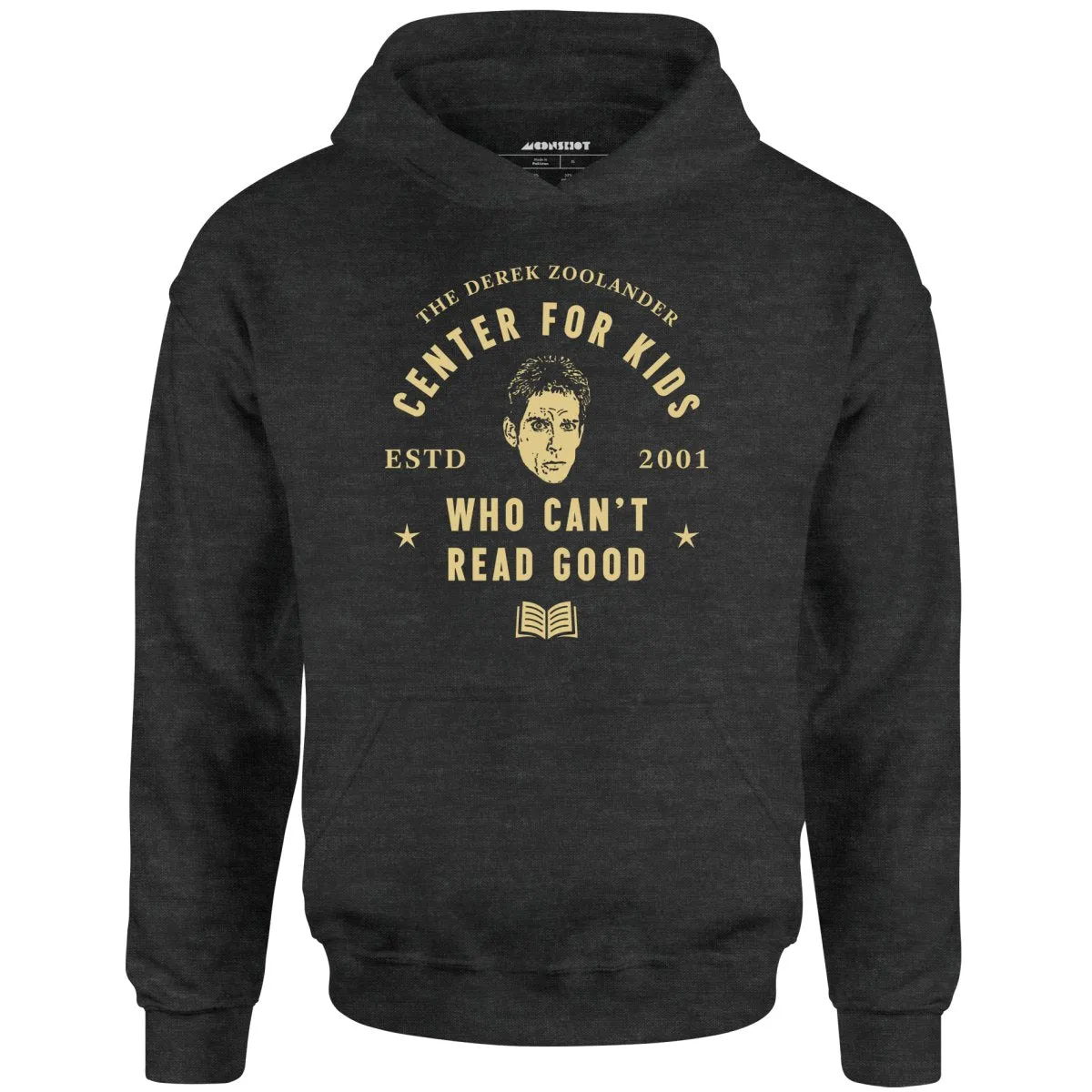 Derek Zoolander Center for Kids Who Can't Read Good - Unisex Hoodie