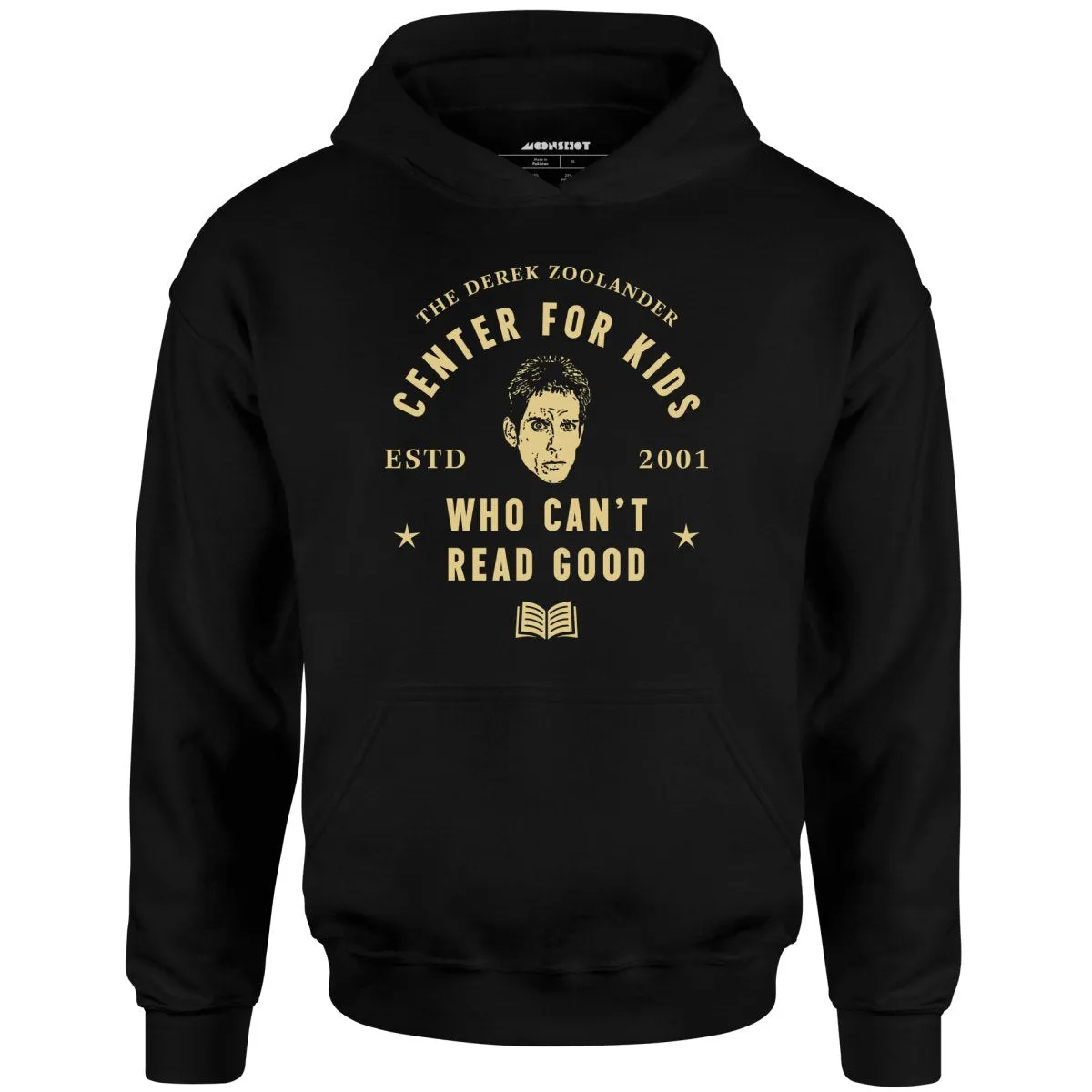 Derek Zoolander Center for Kids Who Can't Read Good - Unisex Hoodie