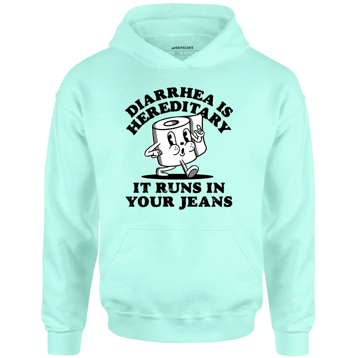 Diarrhea is Hereditary - Unisex Hoodie