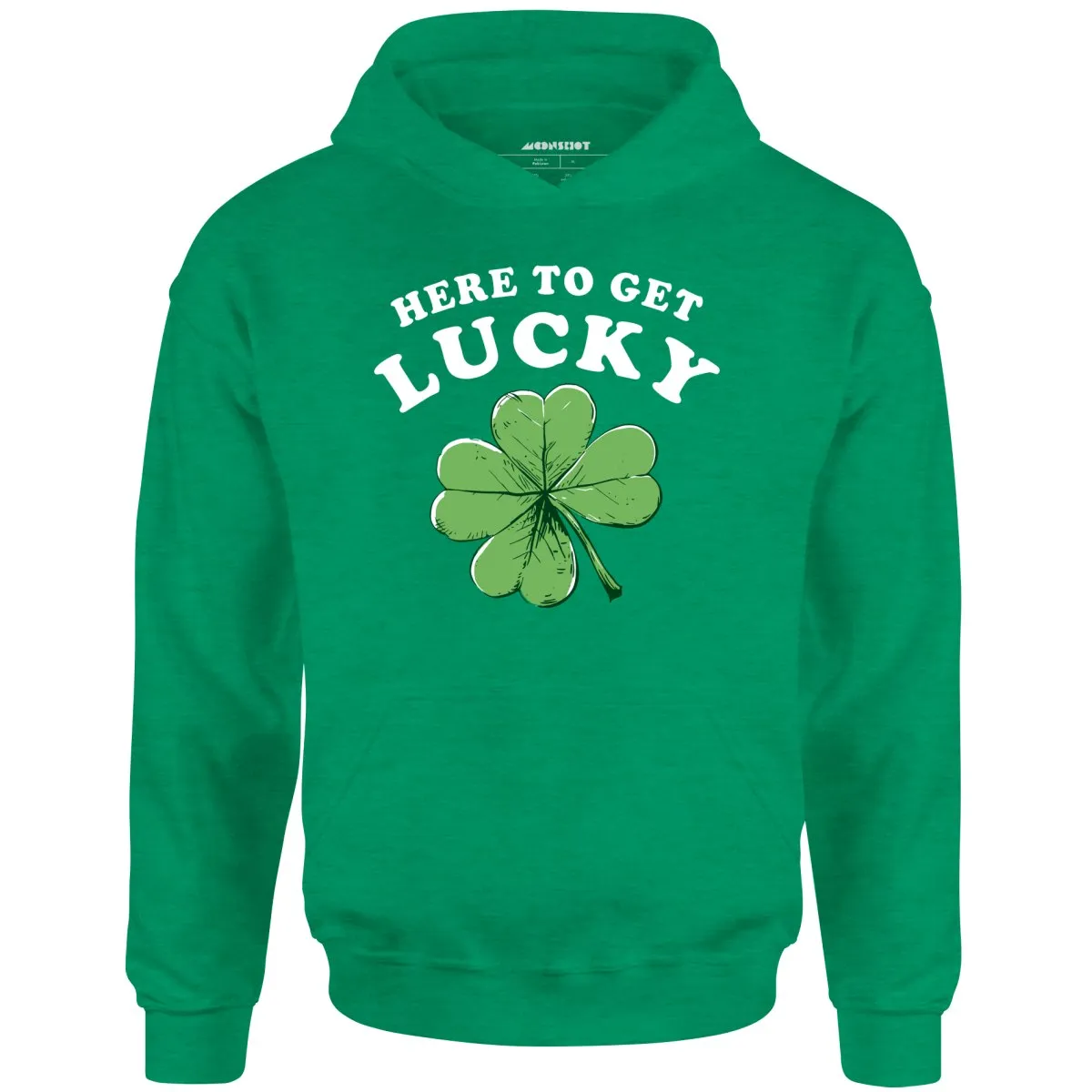 Here To Get Lucky - Unisex Hoodie