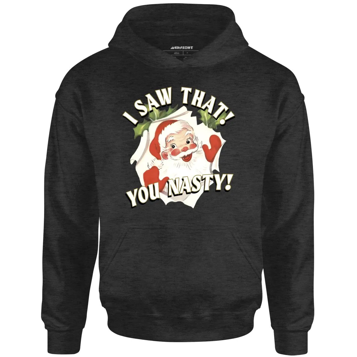 I Saw That You Nasty - Unisex Hoodie