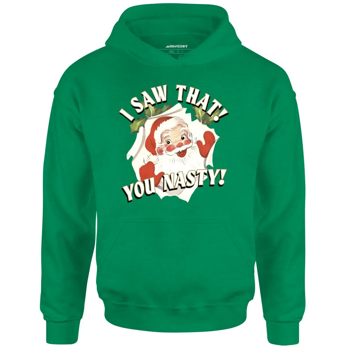 I Saw That You Nasty - Unisex Hoodie