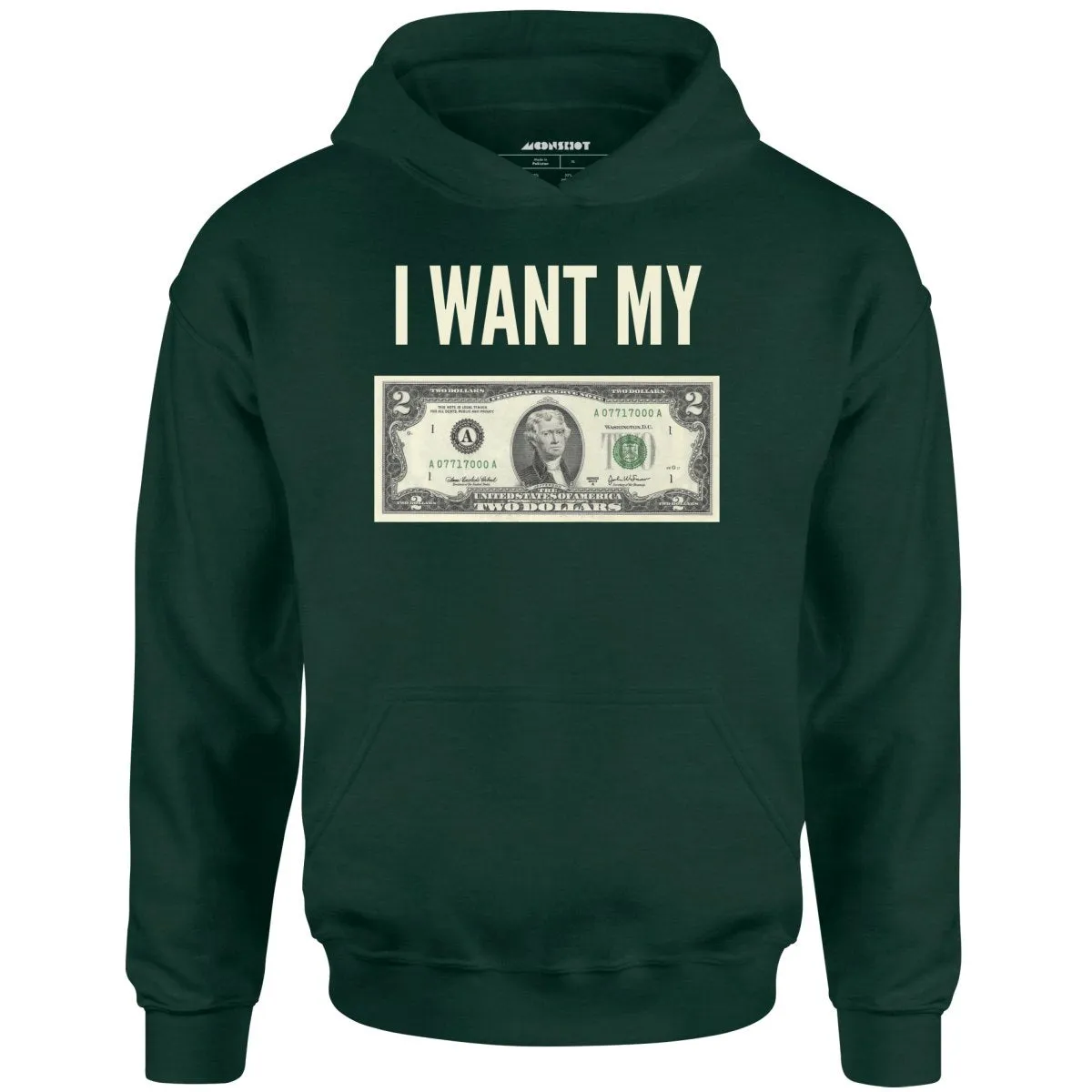 I Want My Two Dollars - Unisex Hoodie