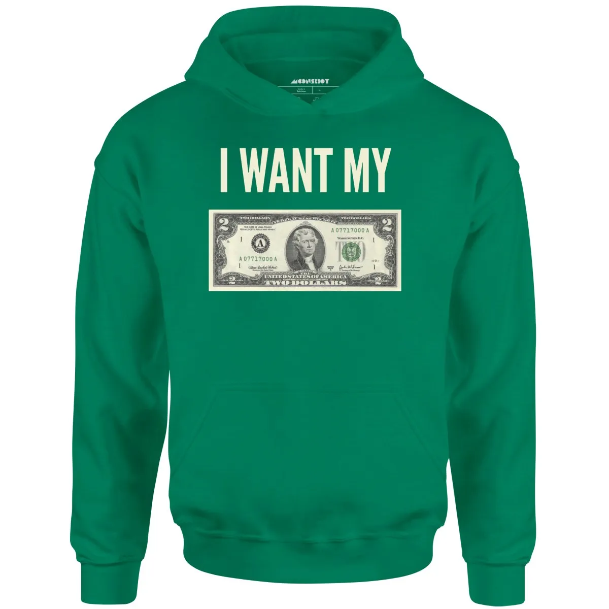 I Want My Two Dollars - Unisex Hoodie