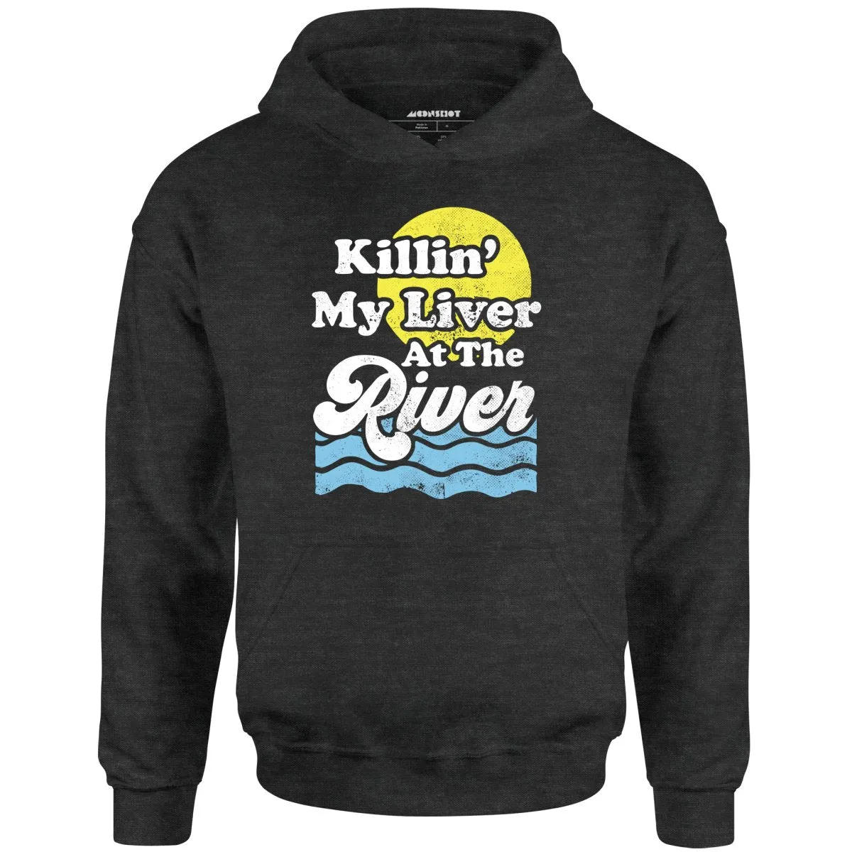 Killin' My Liver At The River - Unisex Hoodie