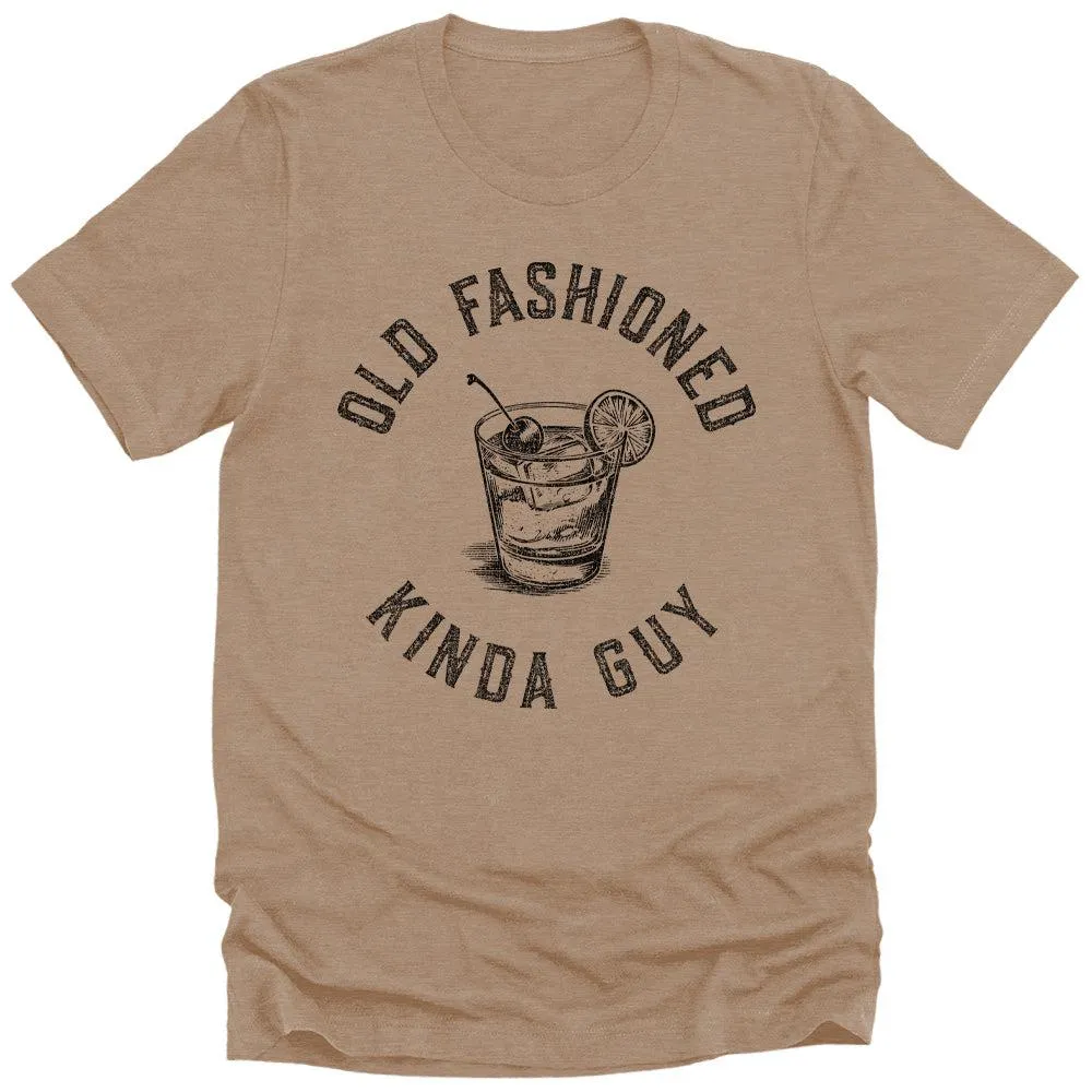 Men's Old Fashioned Kinda Guy Funny Graphic Tee