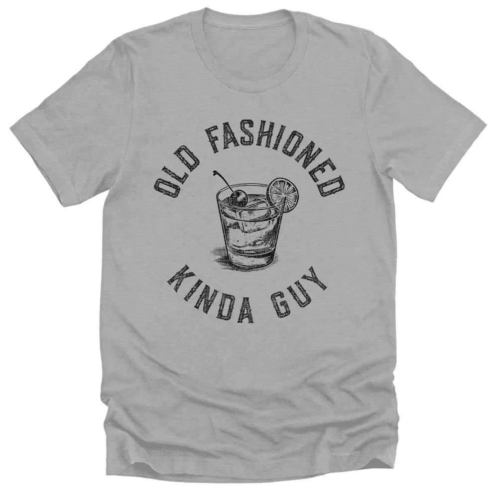 Men's Old Fashioned Kinda Guy Funny Graphic Tee