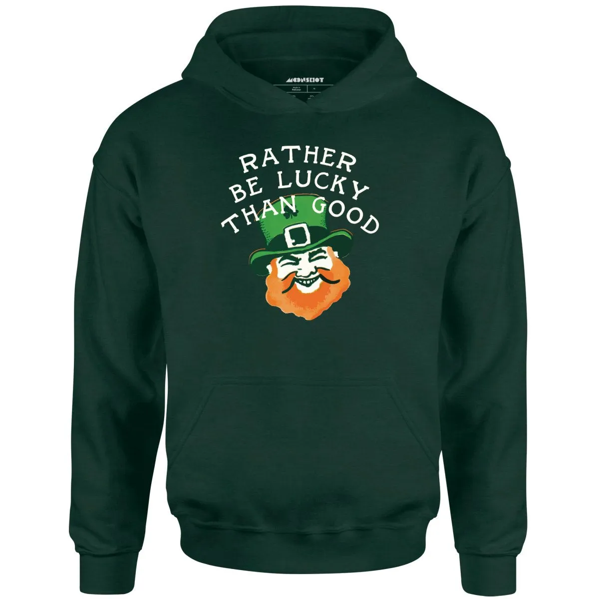 Rather Be Lucky Than Good - Unisex Hoodie