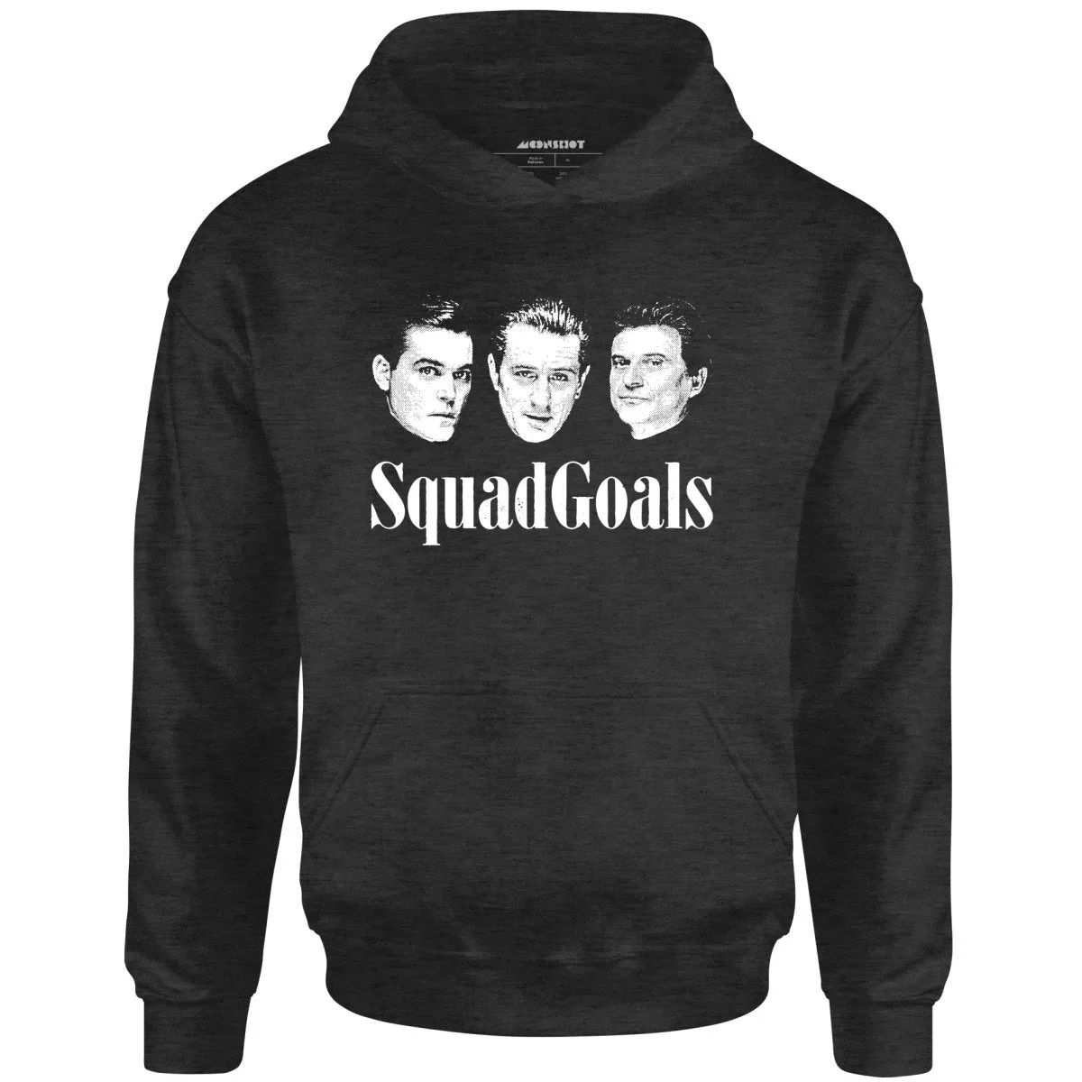 Squad Goals Goodfellas - Unisex Hoodie